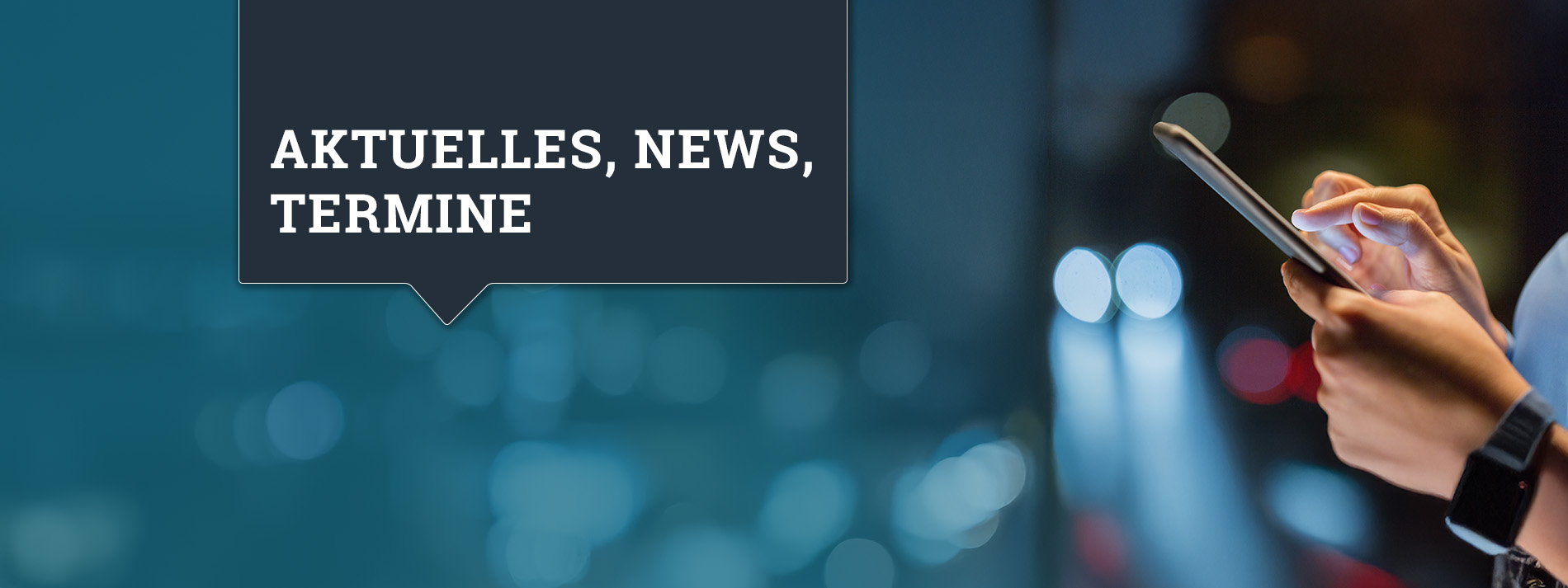 Bild: Suche auf dem Smartphone Text in einer Sprechblase: Aktuelles, News, Termine